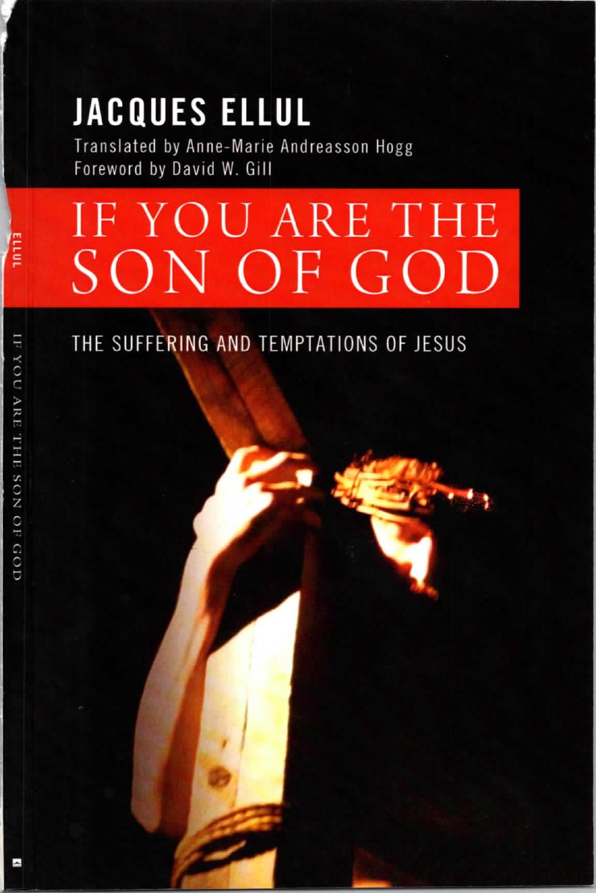 If You Are the Son of God: The Suffering and Temptations of Jesus by Jacques Ellul