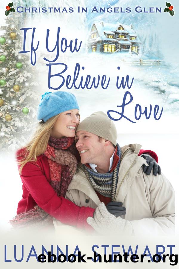 If You Believe in Love: a Christmas in Angels Glen story by Luanna Stewart
