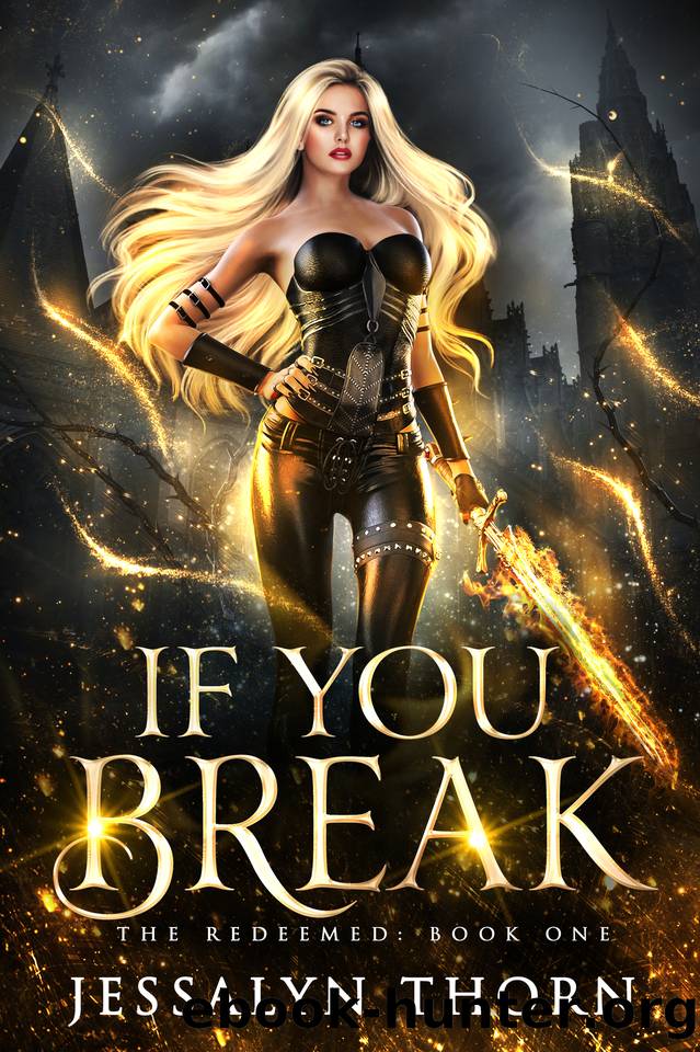If You Break: An Urban Fantasy MÃ©nage Romance (The Redeemed Book 1) by Jessalyn Thorn & J Rose