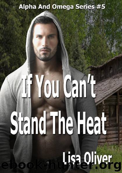 If You Can't Stand The Heat by Lisa Oliver