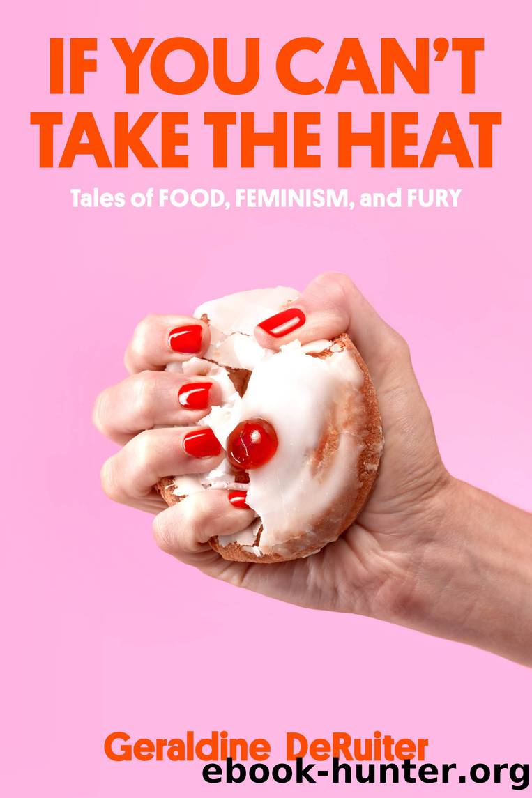 If You Can't Take the Heat by Geraldine DeRuiter