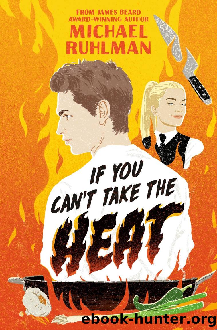 If You Can't Take the Heat by Michael Ruhlman