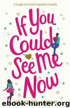 If You Could See Me Now: A laugh out loud romantic comedy by Keris Stainton
