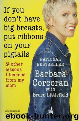 If You Don't Have Big Breasts, Put Ribbons on Your Pigtails by Bruce Littlefield & Barbara Corcoran