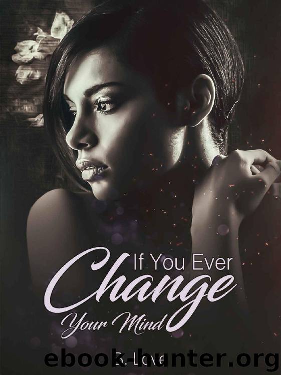 If You Ever Change Your Mind by B. Love