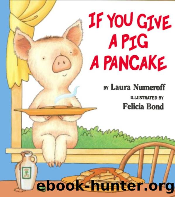 If You Give a Pig a Pancake by Laura Numeroff