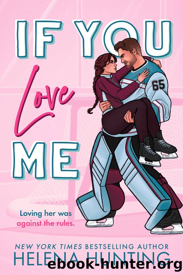If You Love Me by Helena Hunting & H Hunting