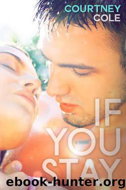 If You Stay by Courtney Cole