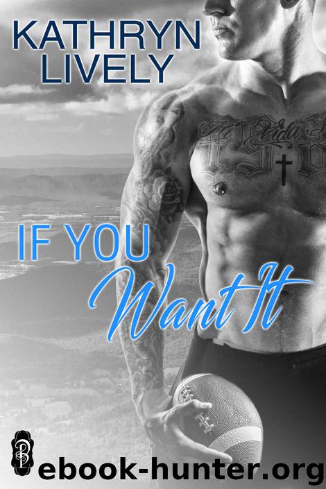 If You Want It by Kathryn Lively