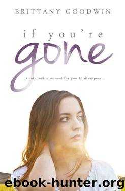 If You're Gone by Brittany Goodwin