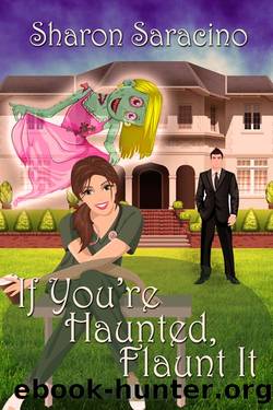 If You're Haunted Flaunt It by Sharon Saracino