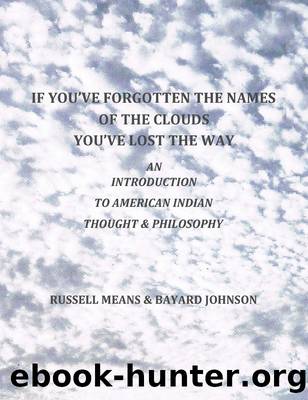 If You've Forgotten the Names of the Clouds, You've Lost Your Way by Russell Means