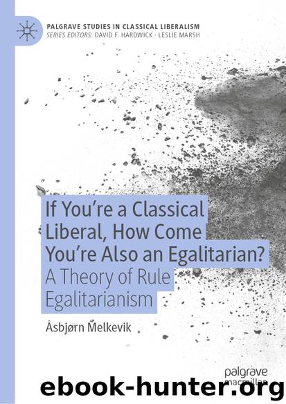 If You’re a Classical Liberal, How Come You’re Also an Egalitarian? by Åsbjørn Melkevik