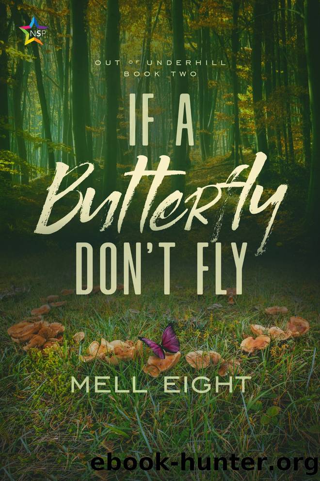If a Butterfly Don't Fly by Mell Eight