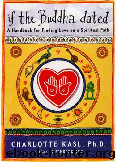 If the Buddha Dated : A Handbook for Finding Love On a Spiritual Path by Charlotte Kasl Ph.D