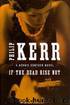 If the Dead Rise Not (Bernie Gunther Novels) by Philip Kerr