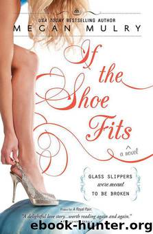 If the Shoe Fits by Mulry Megan