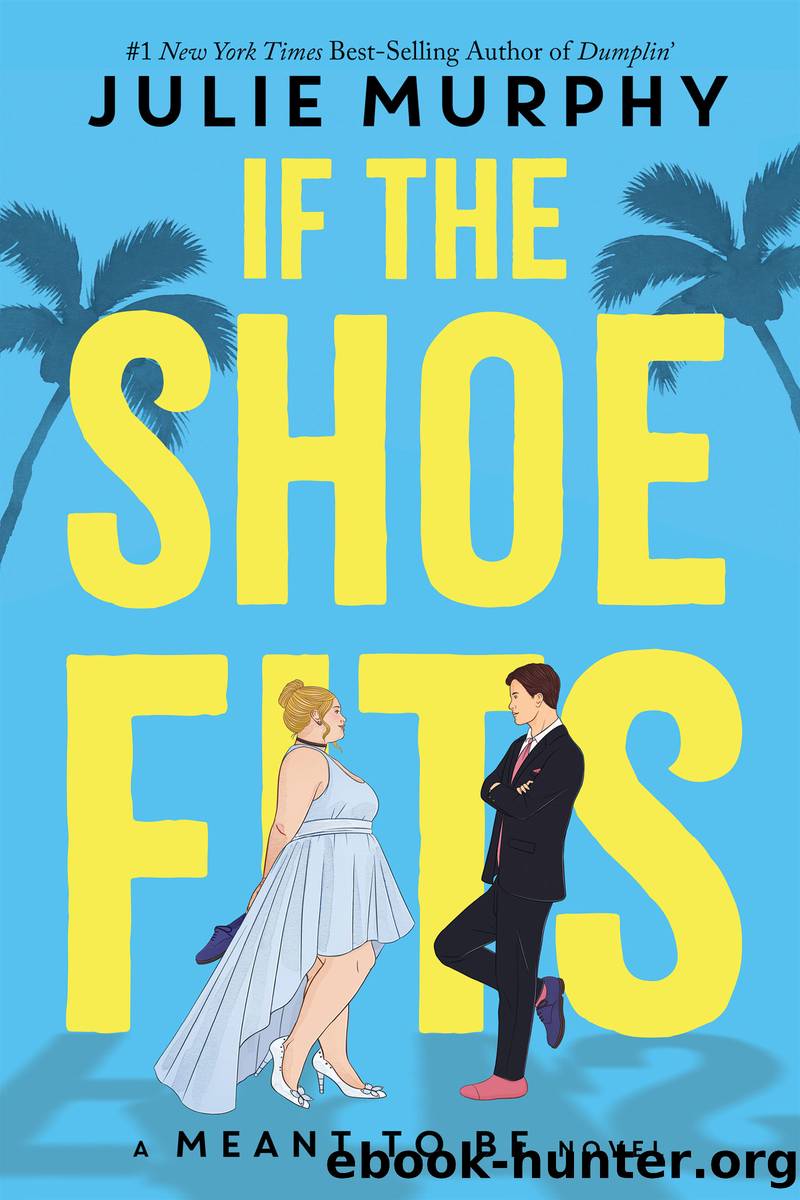 If the Shoe Fits: A Meant to Be Novel by Julie Murphy