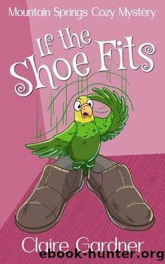If the Shoe Fits: A Mountain Springs Cozy Mystery by Claire Gardner