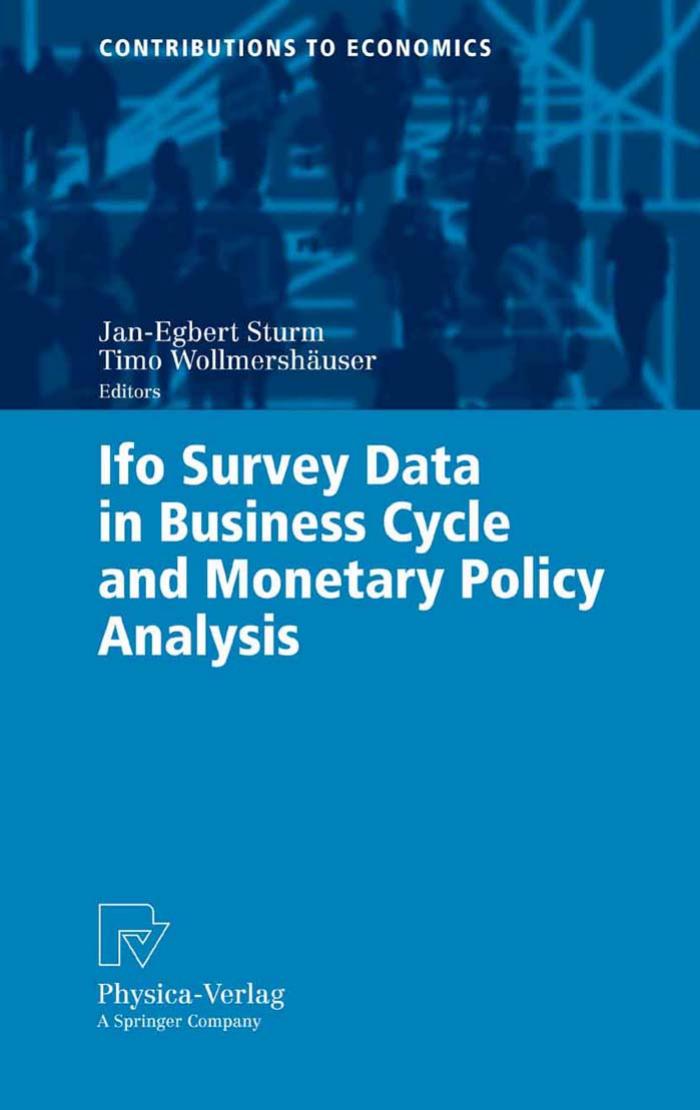 Ifo Survey Data in Business Cycle and Monetary Policy Analysis (Contributions to Economics) by Jan-Egbert Sturm Timo Wollmershauser