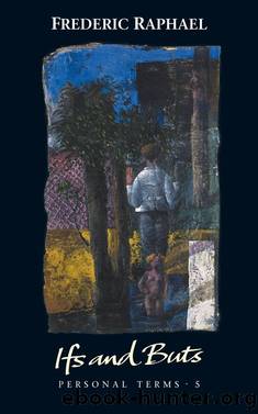 Ifs and Buts by Frederic Raphael