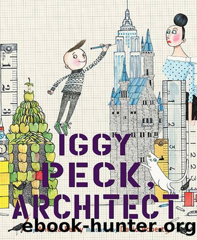 Iggy Peck, Architect by Beaty Andrea