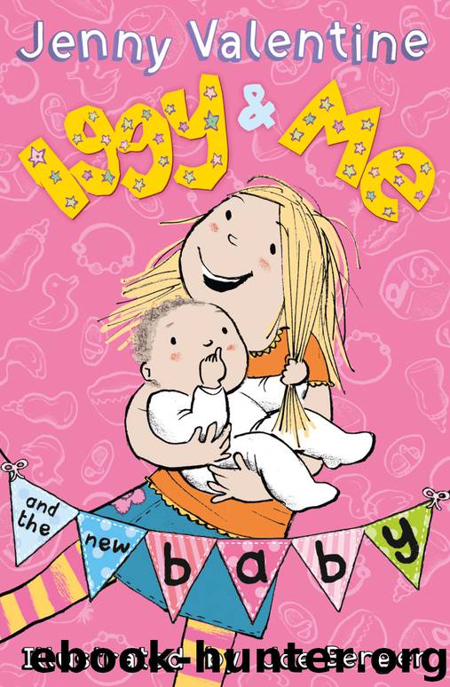 Iggy and Me and the New Baby (Iggy and Me, Book 4) by Jenny Valentine