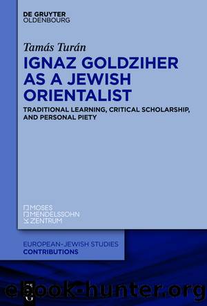 Ignaz Goldziher as a Jewish Orientalist by Tamás Turán