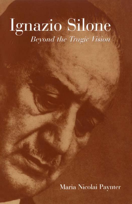 Ignazio Silone: Beyond the Tragic Vision by Unknow