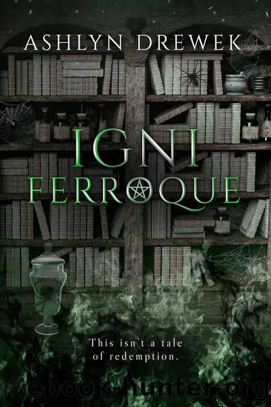 Igni Ferroque: A Dark MM Paranormal Romance by Ashlyn Drewek
