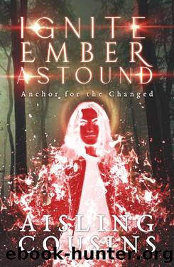 Ignite Ember Astound: Anchor for the Changed Book Three by Aisling Cousins