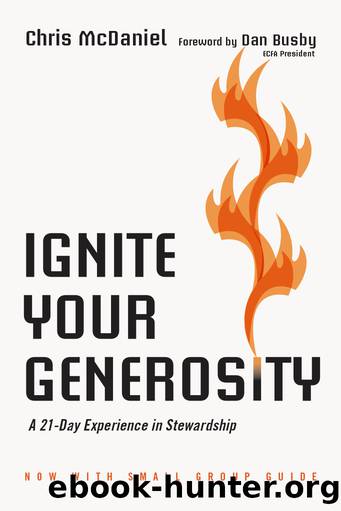 Ignite Your Generosity by McDaniel Chris;Busby Dan;