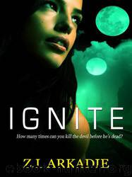 Ignite by Z. L. Arkadie