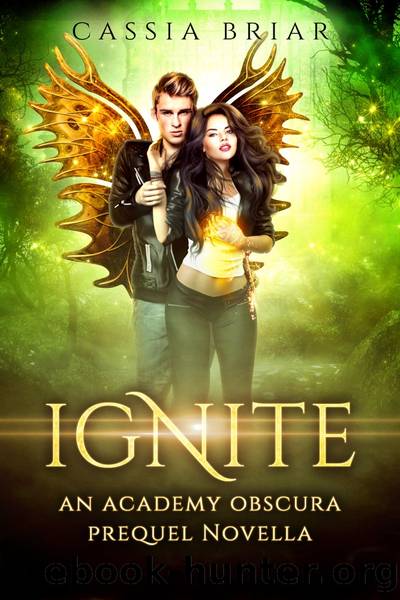 Ignite: An Academy Obscura Prequel Novella by Cassia Briar