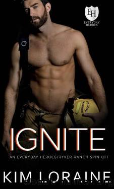 Ignite: An Everyday Heroes World Novel (The Everyday Heroes World) by Kim Loraine & KB Worlds