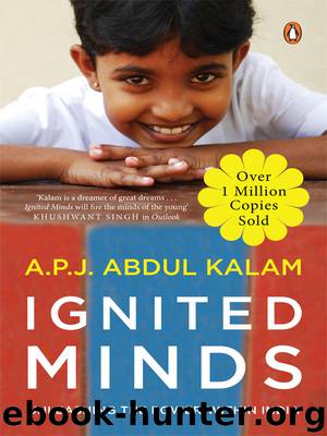 Ignited Minds: Unleashing the Power within India by A P J Abdul Kalam