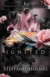 Ignited by Holmes Steffanie