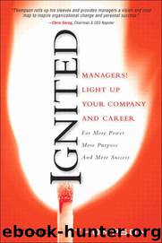 Ignited: Managers! Light Up Your Company and Career for More Power More Purpose and More Success by Thompson Vince