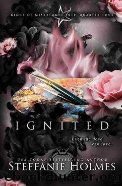 Ignited_a reverse harem bully romance by Steffanie Holmes