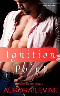 Ignition Point (Seattle Hearts Book 2) by Aurora Levine