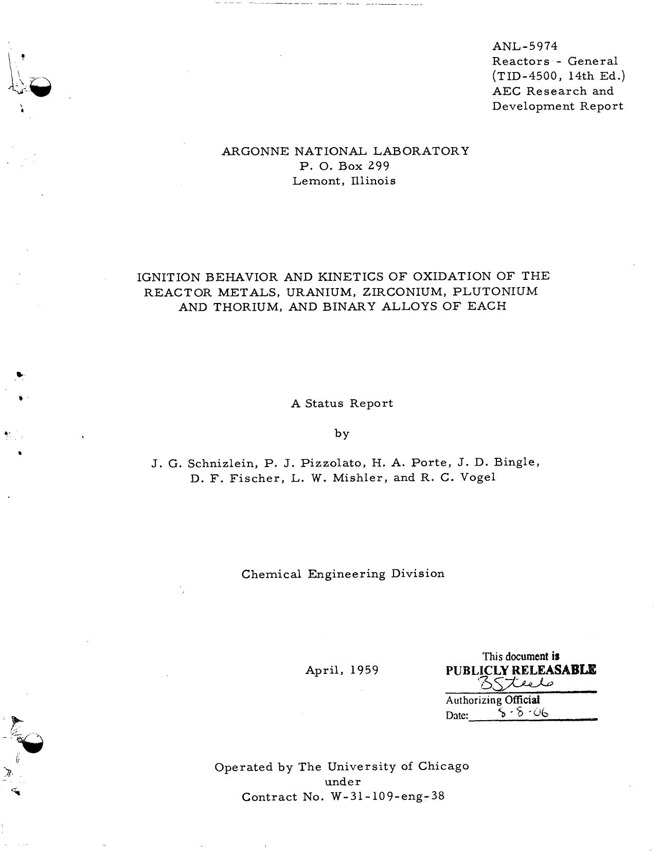 Ignition behavior and kinetics of oxidation of the reactor metals, uranium, zirconium, plutonium, and thorium, and binary alloys of each : a status report by J G Schnizlein; Argonne National Laboratory. Chemical Engineering Division.; et al