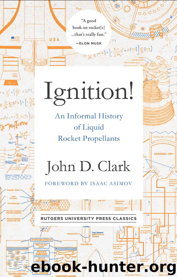 Ignition!: An Informal History of Liquid Rocket Propellants by John D. Clark