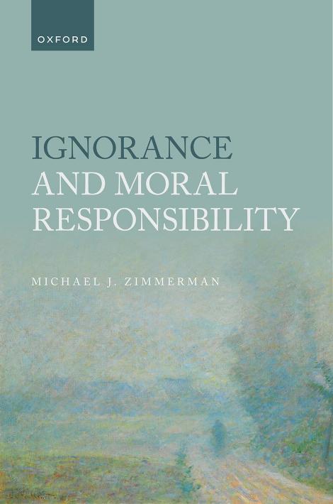 Ignorance and Moral Responsibility by Michael J. Zimmerman