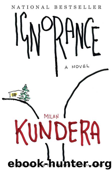 Ignorance: A Novel by Milan Kundera