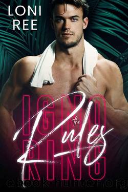 Ignoring the Rules (For Her Book 2) by Loni Ree