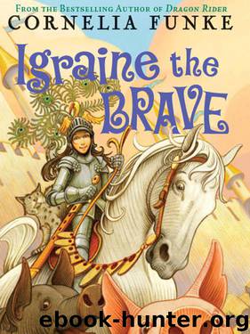 Igraine The Brave by Cornelia Funke