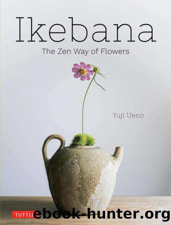 Ikebana The Zen Way of Flowers by Yuji Ueno
