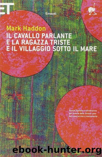 Il Cavallo Parlante E LA Ragazza Triste E Il Villaggio Sotto Il Mare (Italian Edition) by Mark Haddon