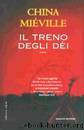 Il Treno degli dei by China Miéville