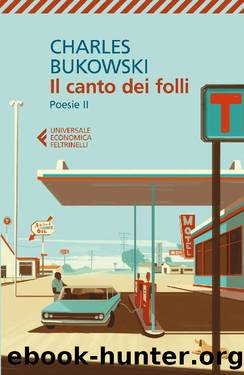 Il canto dei folli by Charles Bukowski